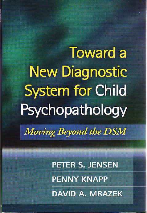 TOWARD A NEW DIAGNOSTIC SYSTEM FOR CHILD PSYCHOPATHOLOGY