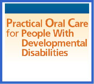 Practical Oral Care for People With Developmental