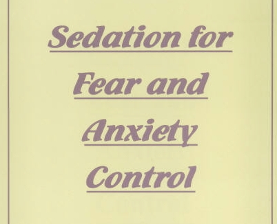 Sedation for Fear and Anxiety Control